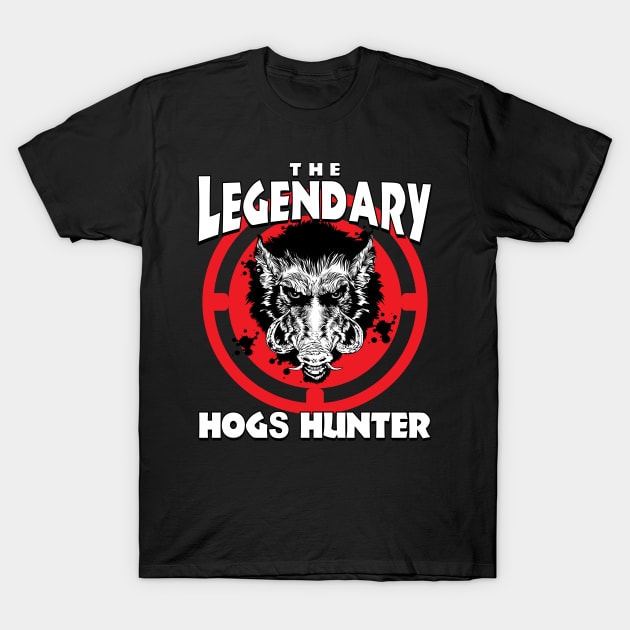 The Legendary Hogs Hunter T-Shirt by PunnyPoyoShop